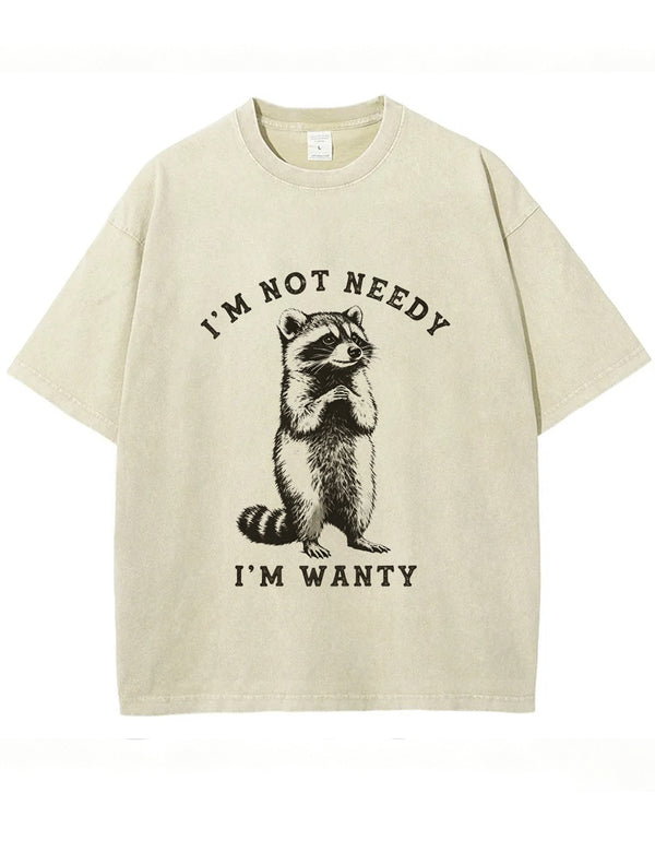 Vintage Washed I'm Not Needy I'm Wanty Raccoon Graphic T Shirt