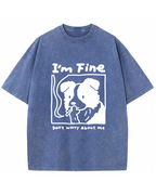 I’m Fine, Don’t Worry About Me Dog T-Shirt