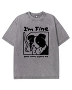 I’m Fine, Don’t Worry About Me Dog T-Shirt