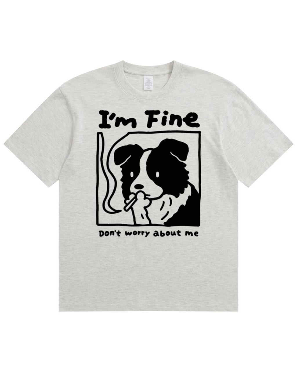 I’m Fine, Don’t Worry About Me Dog Tee – Funny Emotional Graphic Shirt
