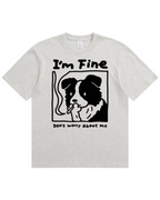 I’m Fine, Don’t Worry About Me Dog T-Shirt