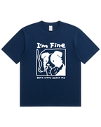 I’m Fine, Don’t Worry About Me Dog T-Shirt