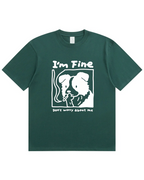 I’m Fine, Don’t Worry About Me Dog T-Shirt