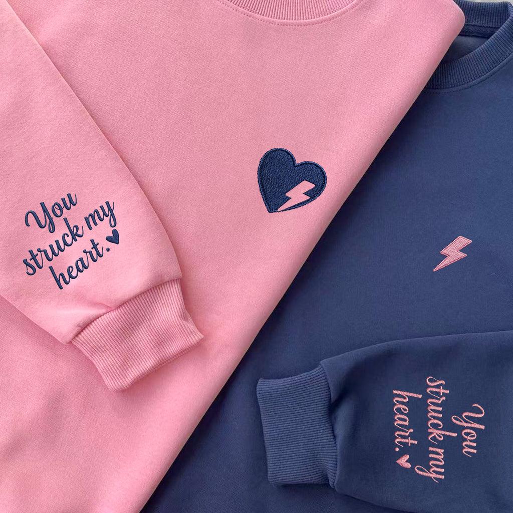 You Struck My Heart Custom Sweatshirt-Gift For Custom